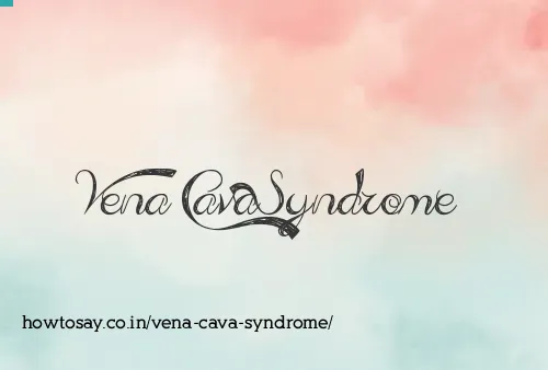 Vena Cava Syndrome