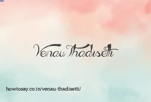 Venau Thadisetti