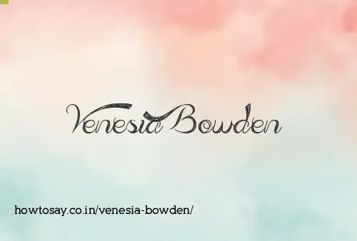 Venesia Bowden