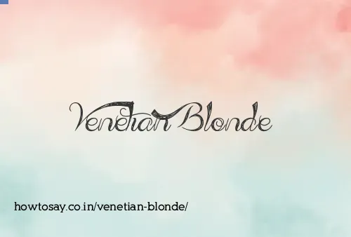 Venetian Blonde