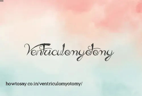 Ventriculomyotomy