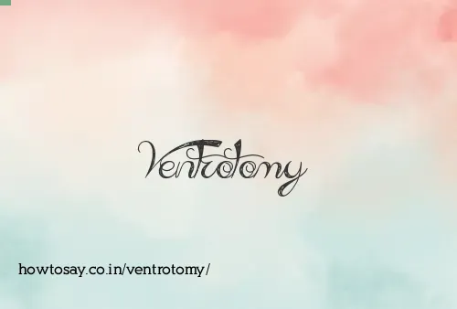 Ventrotomy