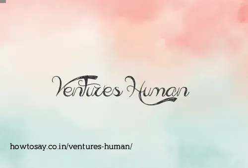 Ventures Human