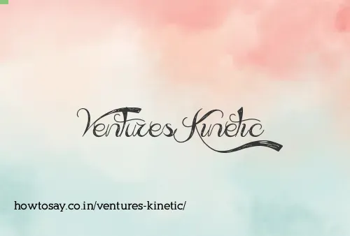 Ventures Kinetic