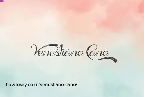 Venustiano Cano