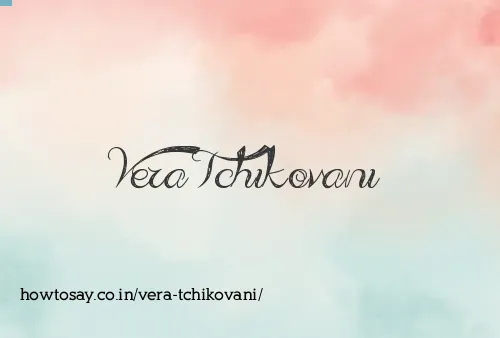 Vera Tchikovani