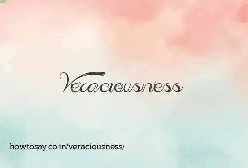 Veraciousness