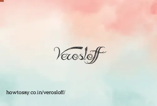 Verosloff