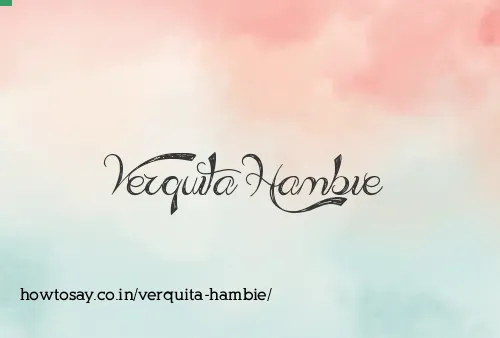 Verquita Hambie
