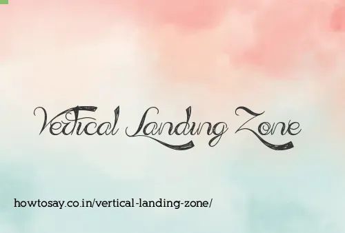 Vertical Landing Zone