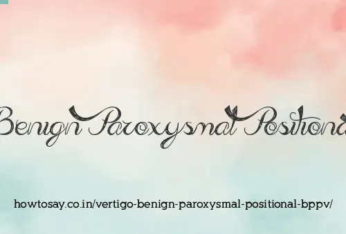Vertigo Benign Paroxysmal Positional Bppv