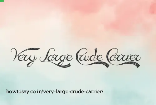 Very Large Crude Carrier