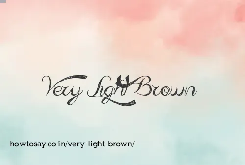 Very Light Brown