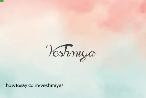 Veshmiya