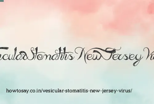 Vesicular Stomatitis New Jersey Virus