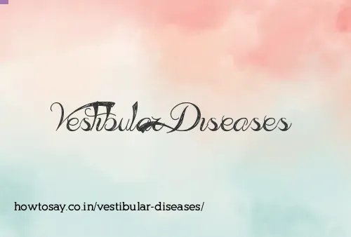 Vestibular Diseases
