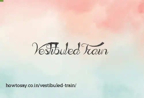 Vestibuled Train