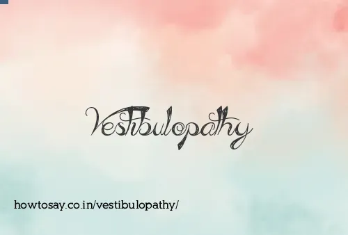 Vestibulopathy
