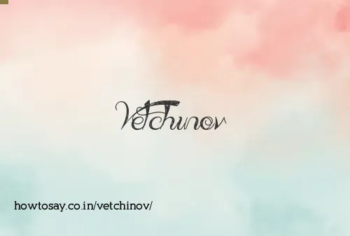 Vetchinov