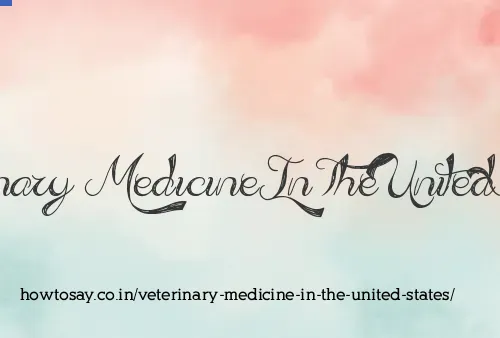 Veterinary Medicine In The United States