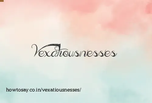 Vexatiousnesses