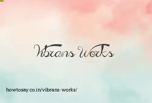Vibrans Works