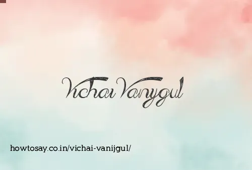 Vichai Vanijgul