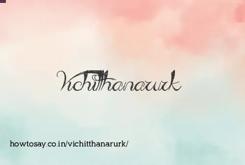 Vichitthanarurk