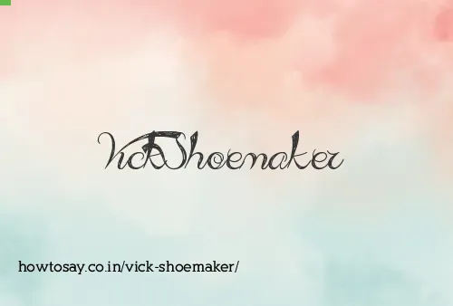 Vick Shoemaker