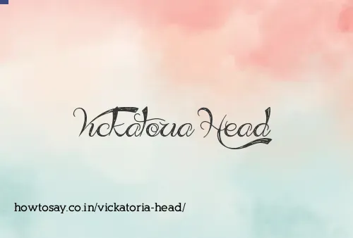 Vickatoria Head