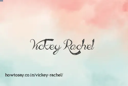 Vickey Rachel