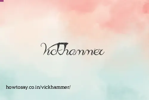 Vickhammer