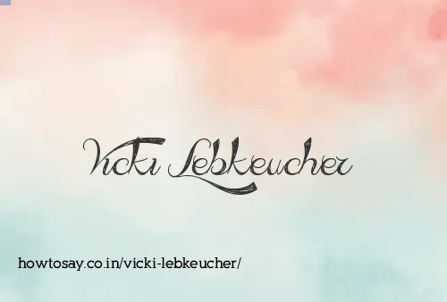Vicki Lebkeucher
