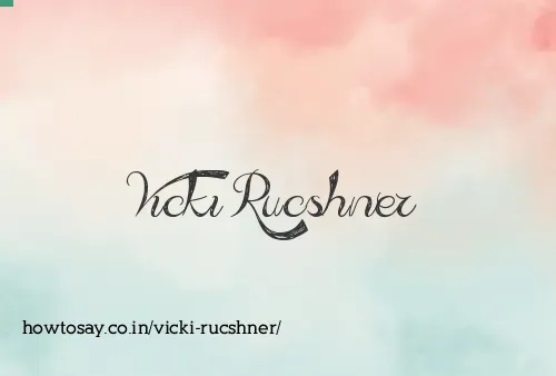 Vicki Rucshner