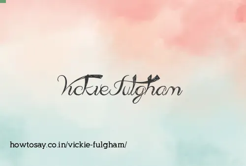 Vickie Fulgham