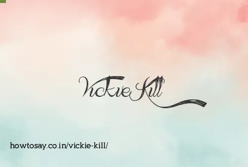 Vickie Kill