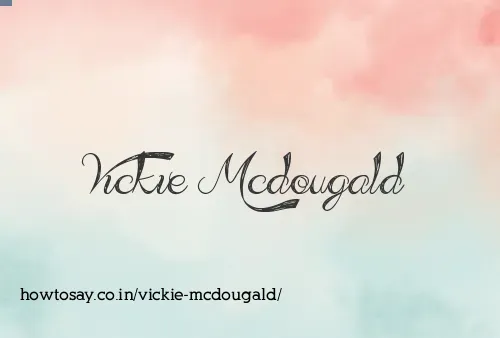 Vickie Mcdougald