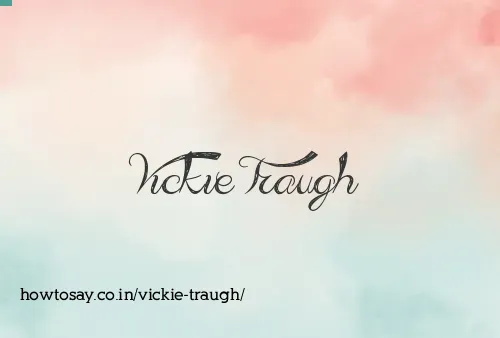 Vickie Traugh