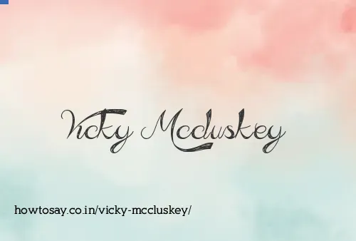 Vicky Mccluskey