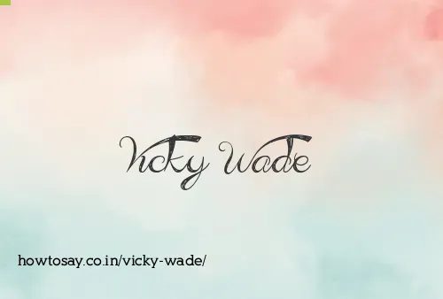 Vicky Wade