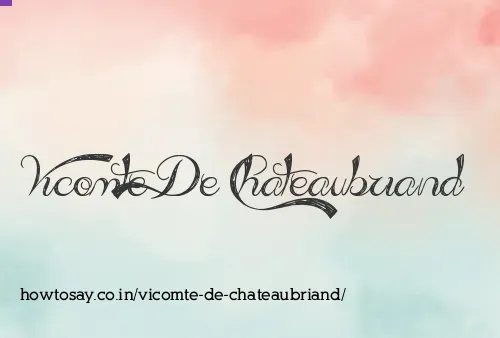 Vicomte De Chateaubriand