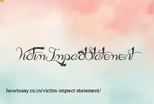 Victim Impact Statement