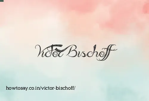 Victor Bischoff