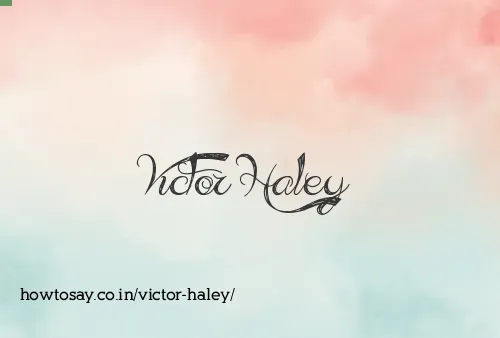 Victor Haley