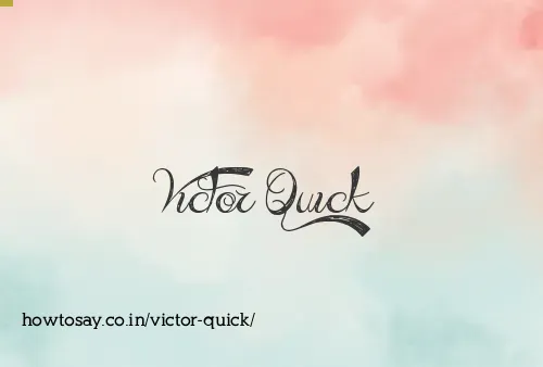 Victor Quick