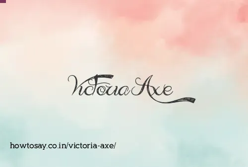Victoria Axe