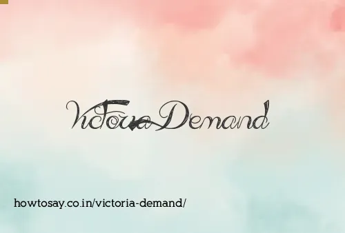 Victoria Demand