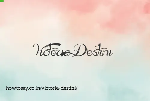 Victoria Destini