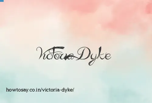 Victoria Dyke
