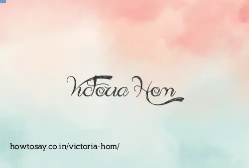 Victoria Hom